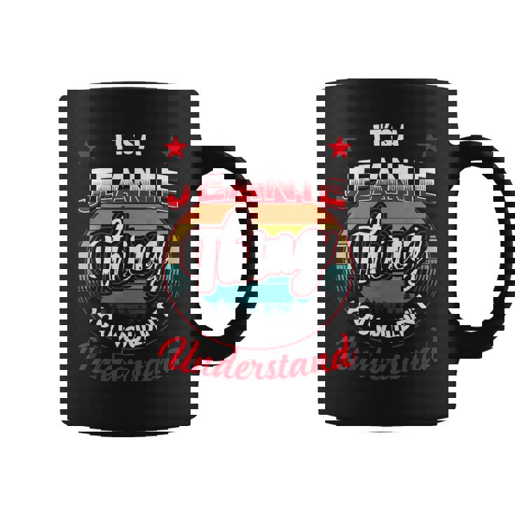 Jeanie Name  Its A Jeanie Thing Coffee Mug