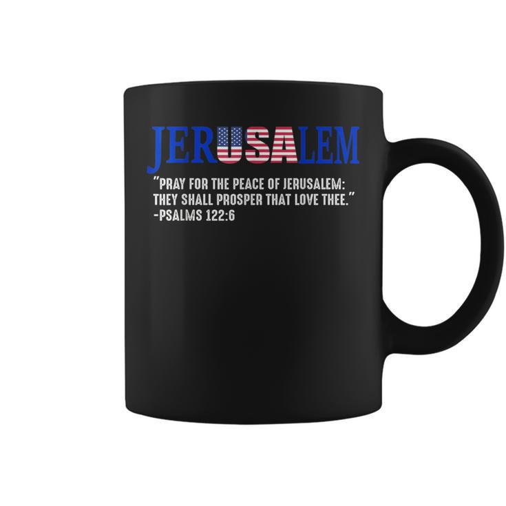 Jerusalem Pray For The Peace Of Jerusalem Us Israel Flag Coffee Mug