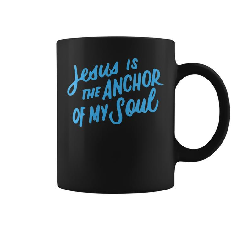 Jesus Is The Anchor Of My Soul Bible Verse Christian Quote Coffee Mug