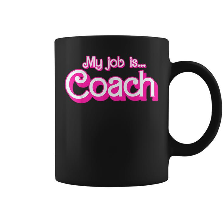 My Job Is Coach Pink Retro Coach Mom Girls Coffee Mug