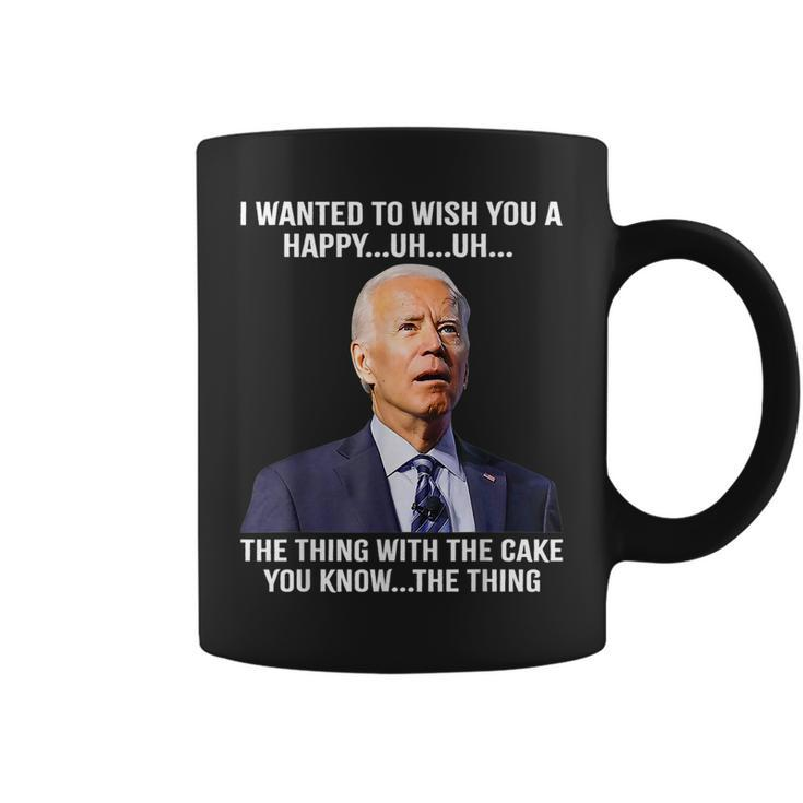 Joe Biden Confused Happy Birthday You Know The Thing Coffee Mug