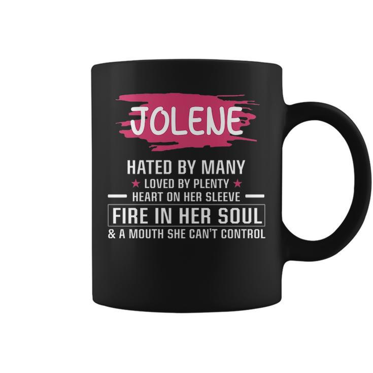 Jolene Name Gift Jolene Hated By Many Loved By Plenty Heart On Her Sleeve Coffee Mug