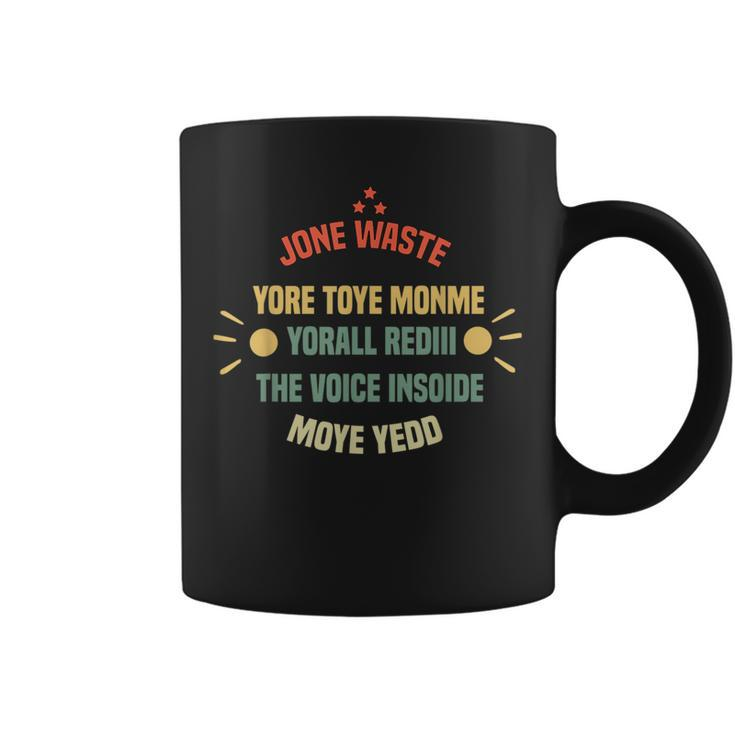 Jone Waste Yore Toye Monme Yorall Rediii Meme Saying Quote Coffee Mug