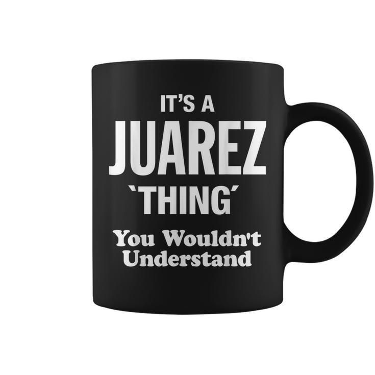Juarez Thing Family Last Name Funny Funny Last Name Designs Funny Gifts Coffee Mug