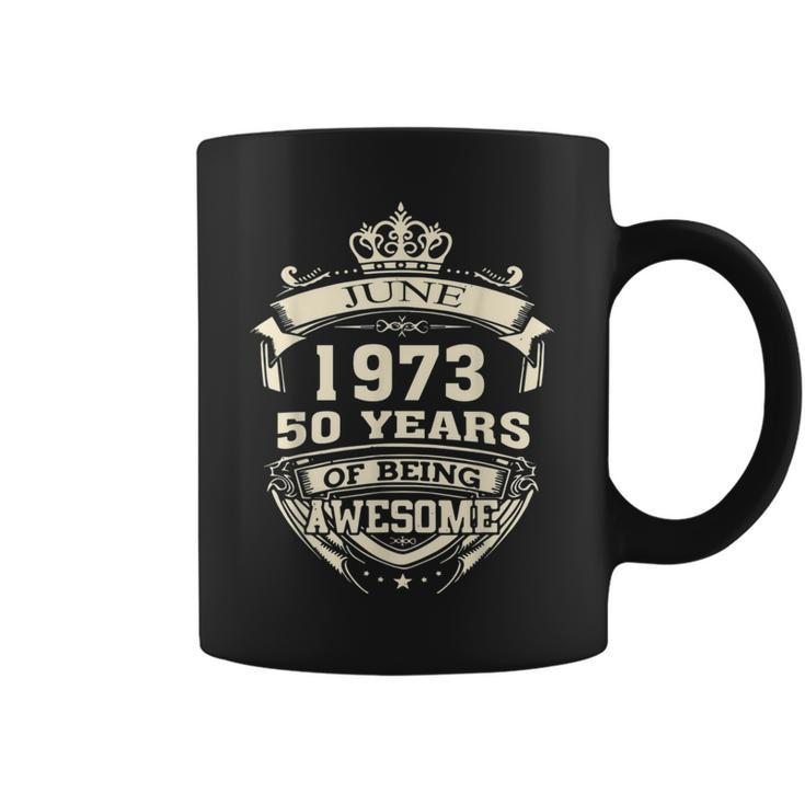 June 1973 50 Years Of Being Awesome 50Th Birthday  Coffee Mug