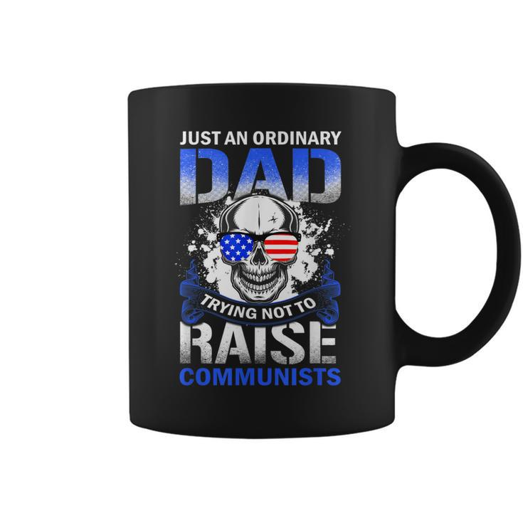 Just An Ordinary Dad Trying Not To Raise Communists  Coffee Mug