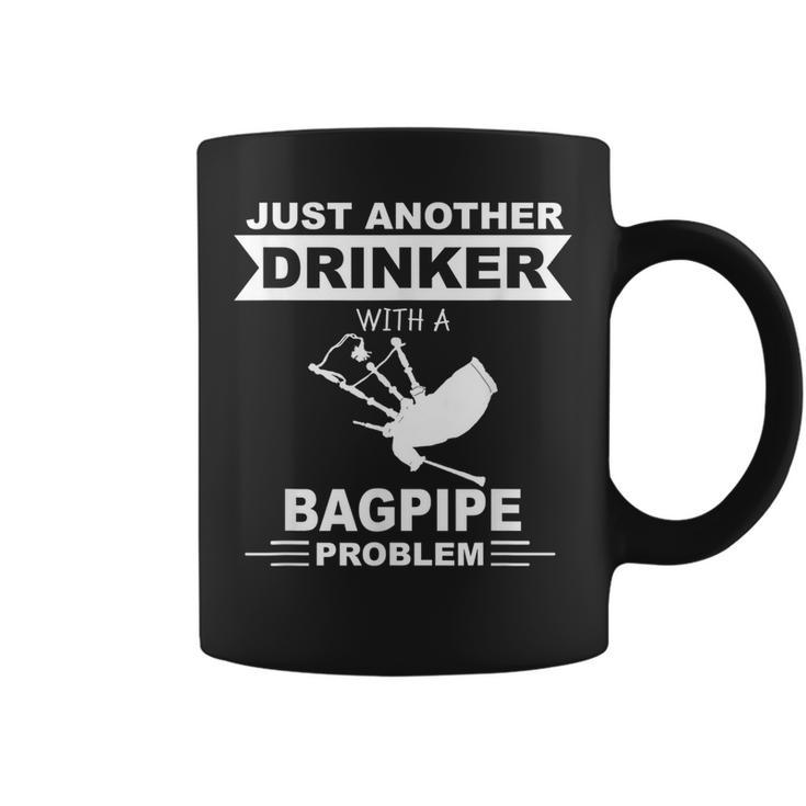 Just Another Drinker With A Bagpipe Problem - Alcohol  Coffee Mug