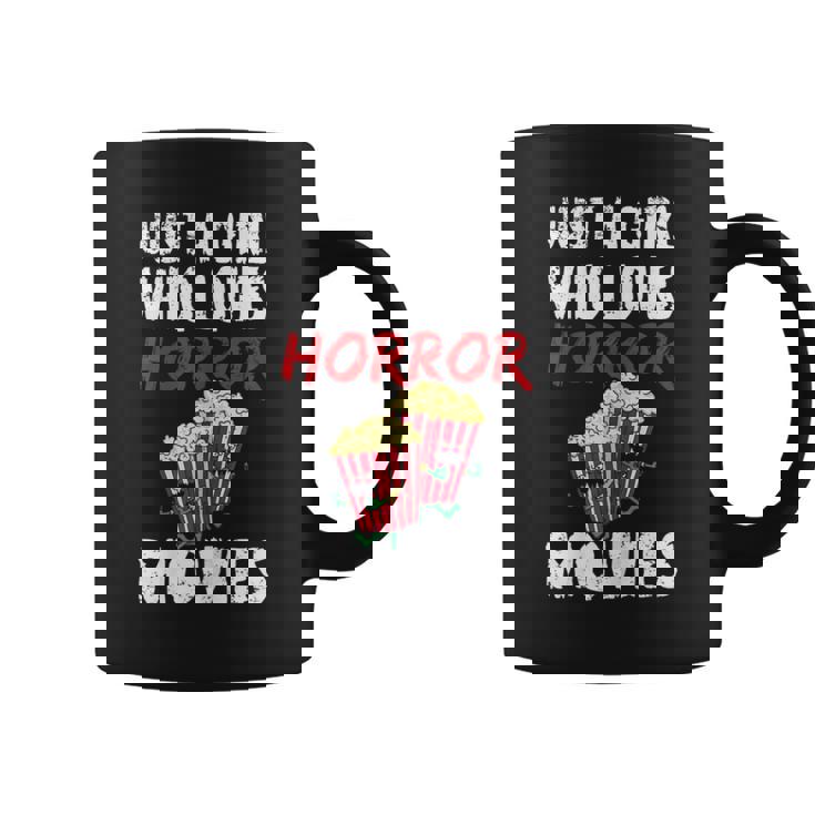 Just A Girl Who Loves Horror Movies Quote For A Horror Girl Coffee Mug