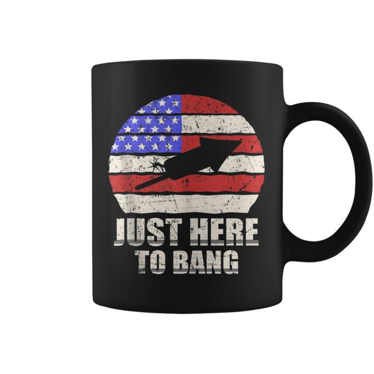 Just Here To Bang Funny Fireworks 4Th Of July Coffee Mug