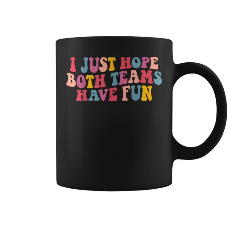 I Just Hope Both Teams Have Fun Groovy Football Coffee Mug