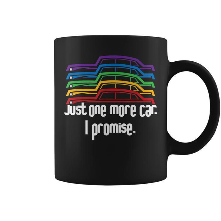 Just One More Car I Promise - Funny Car  Coffee Mug