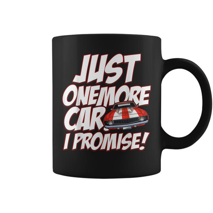 Just One More Car I Promise Funny Car Guy  Coffee Mug