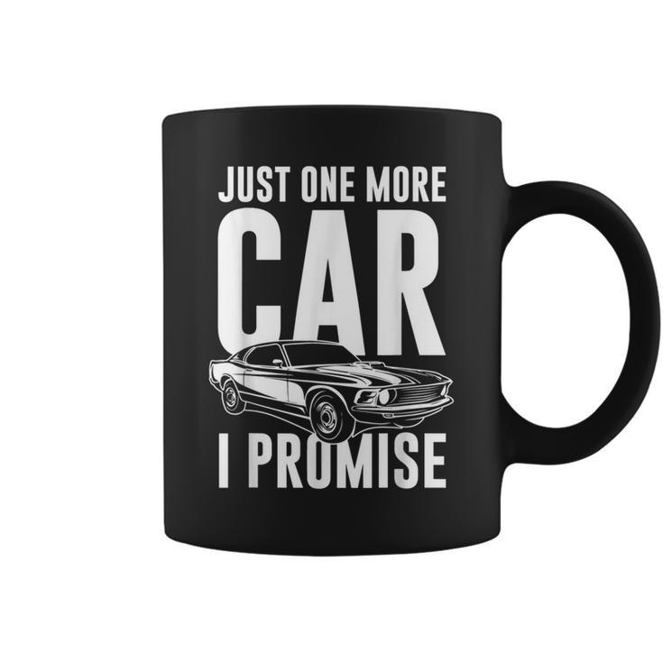 Just One More Car I Promise  | Car Guy  Coffee Mug