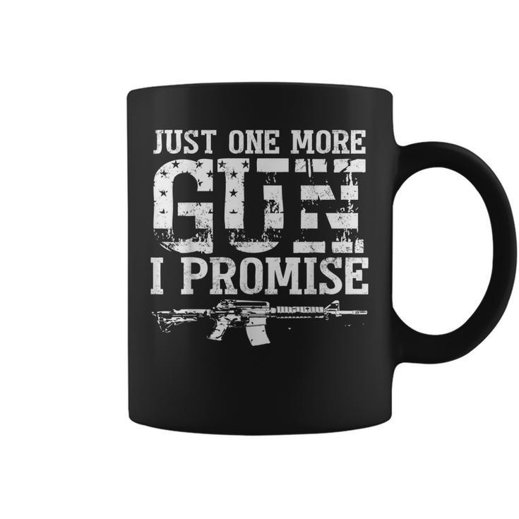Just One More Gun I Promise  Flag Distressed Gift  Gift For Women Coffee Mug