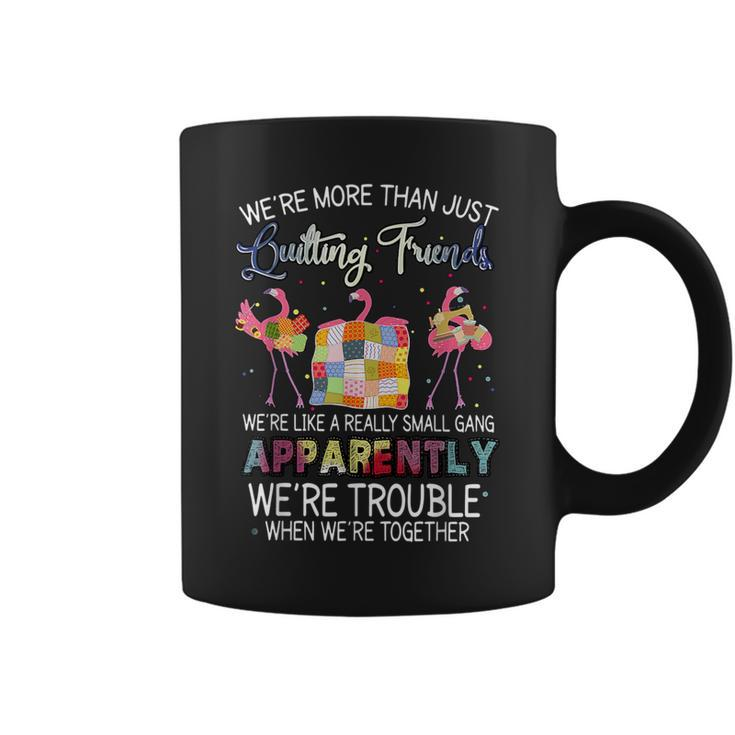 Were More Than Just Quilting Friends Flamingo Quilting Coffee Mug