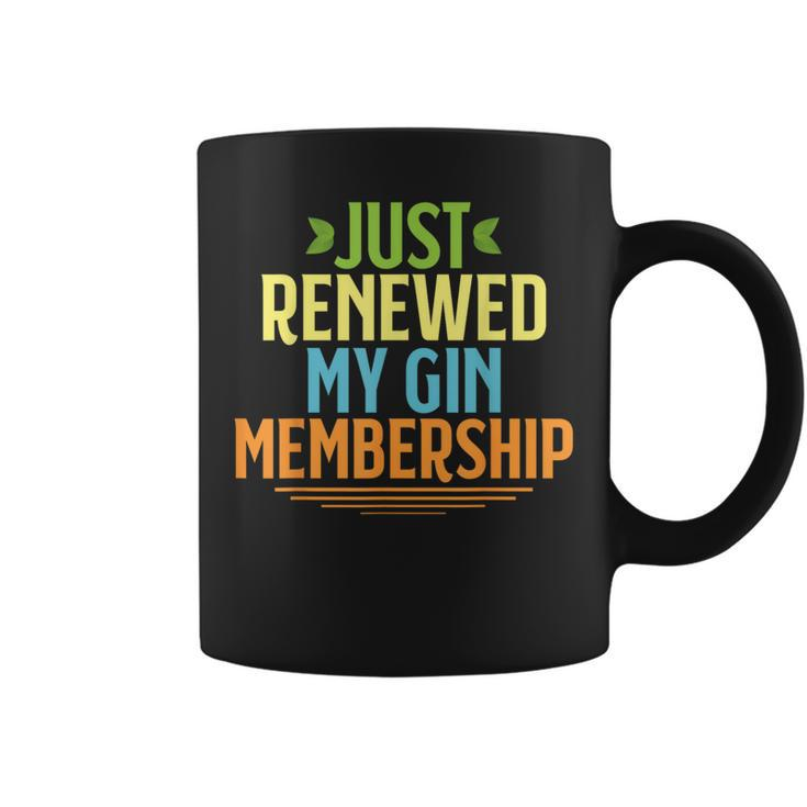 Just Renewed My Gin Membership Drinking For Coffee Mug