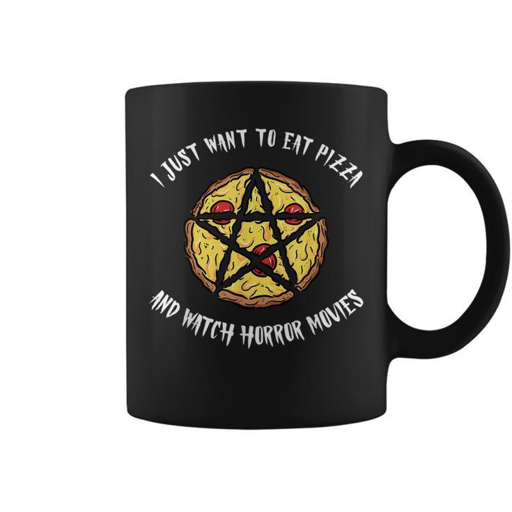 I Just Want To Eat Pizza And Watch Horror Movies Spooky Cult Movies Coffee Mug