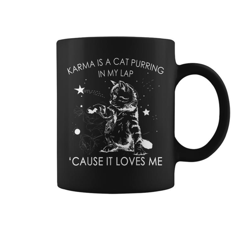 Karma Is A Cat Purring In My Lap Cause It Loves Me Cat Lover  Coffee Mug