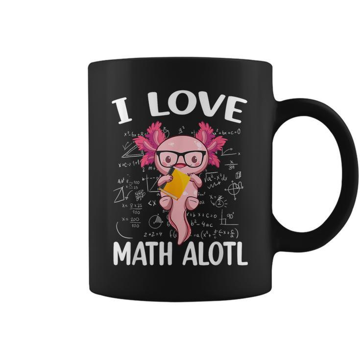 Kawaii Axolotl Pun I Love Math Alotl Mathematics Coffee Mug