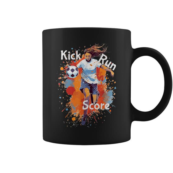 Kick Run Score Girls Soccer Design Soccer Funny Gifts Coffee Mug