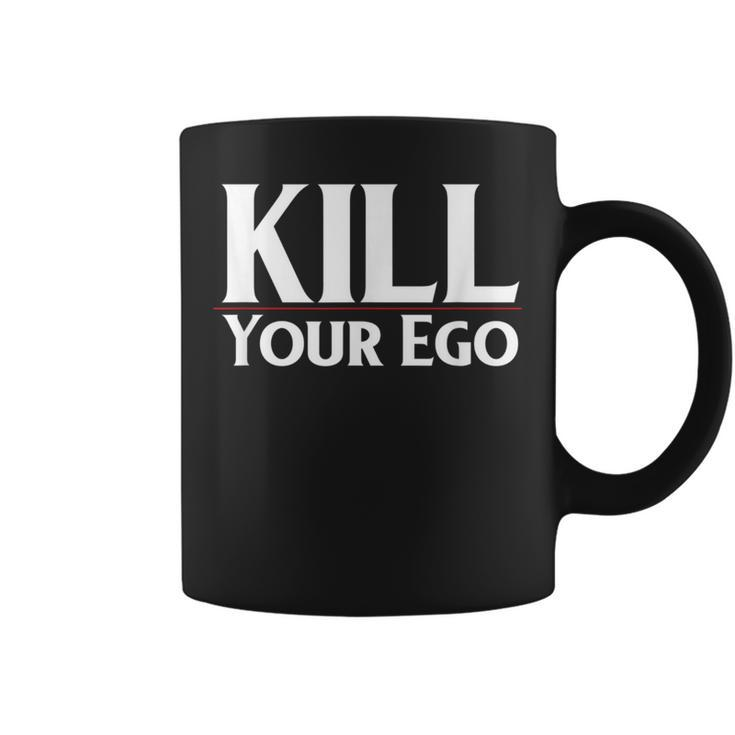 Kill Your Ego Coffee Mug