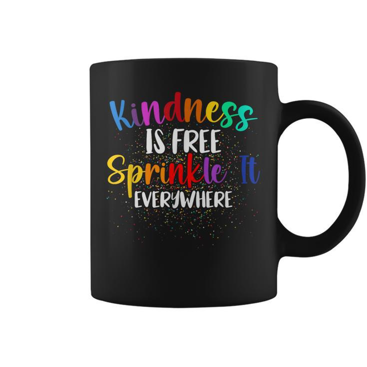 Kindness Is Free Sprinkle It Everywhere Be Kind Coffee Mug