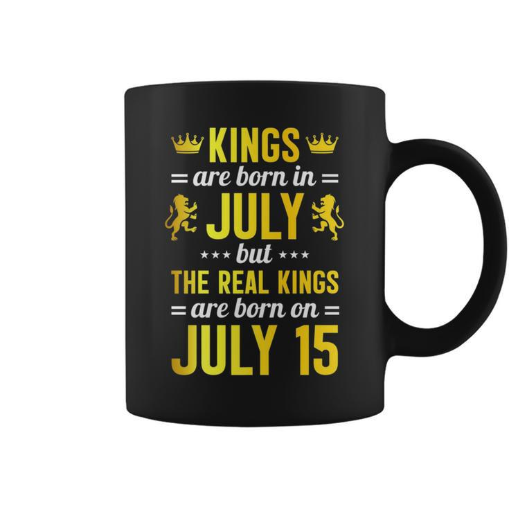 Kings Are Born In July The Real Kings Are Born On July 15 Coffee Mug