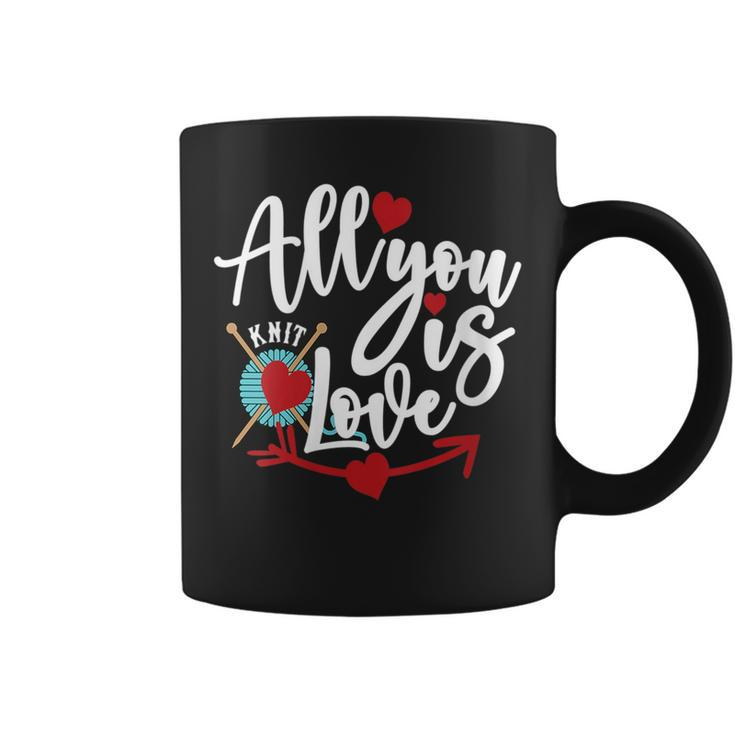 Knitting Quote | All You Knit Is Love  Coffee Mug