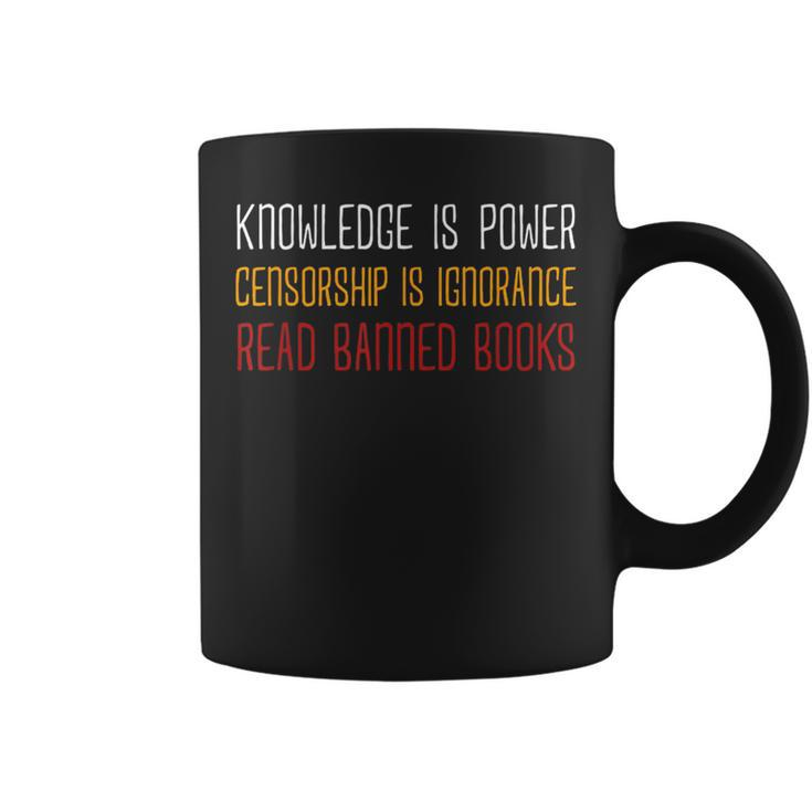 Knowledge Is Power Censorship Is Ignorance Read Banned Books Coffee Mug
