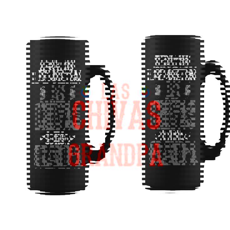Las Chivas The Only Thing I Love Grandpa Soccer Gifts Gift For Mens Coffee Mug