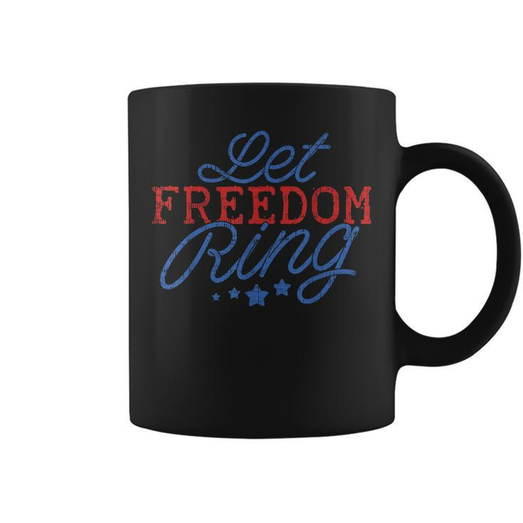 Let Freedom Ring Funny 4Th Of July Usa Pride Patriotic Coffee Mug