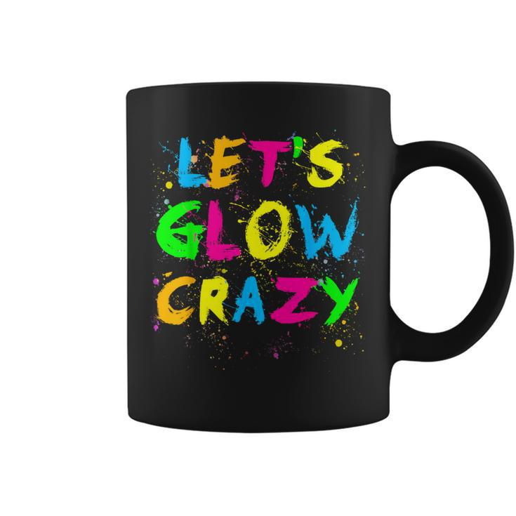Let Glow Crazy Retro Colorful Quote Group Team Tie Dye Coffee Mug