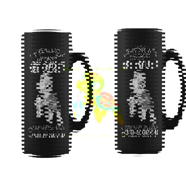 Let Me Pour You A Tall Glass Of Get Over It Turtle Funny Coffee Mug
