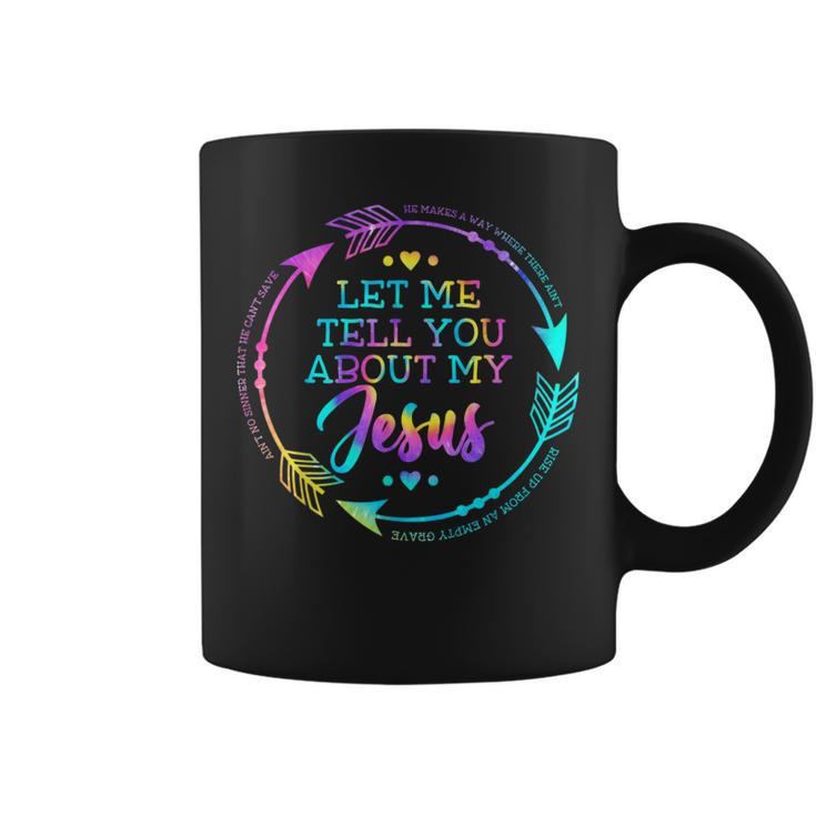 Let Me Tell You About My Jesus Christian Believer Bible God  Coffee Mug