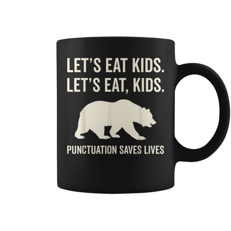 Lets Eat Kids Punctuation Saves Lives Bear  Coffee Mug
