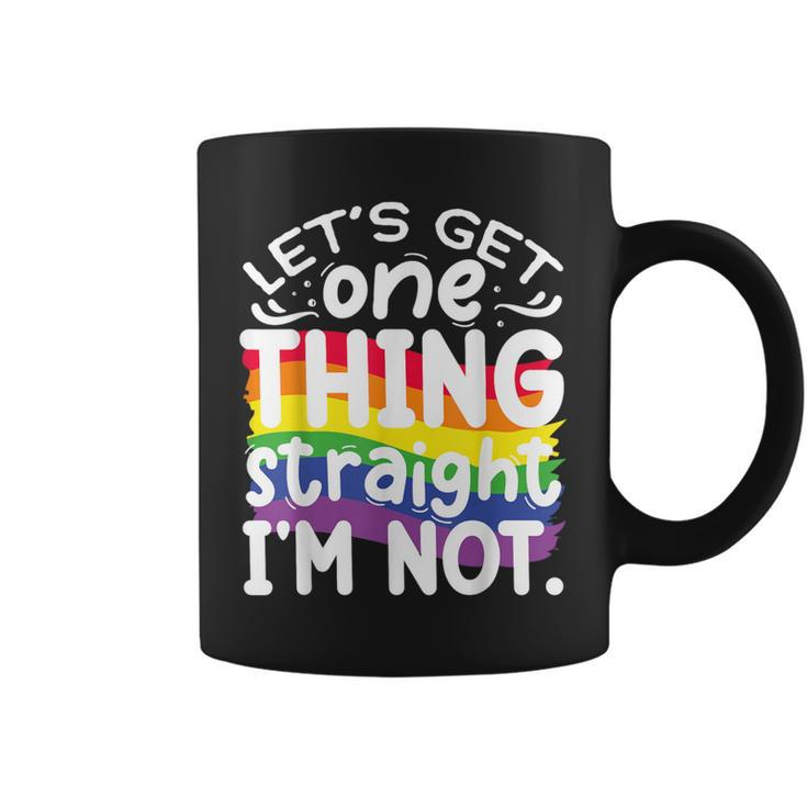 Let's Get One Thing Straight Im Not Coffee Mug