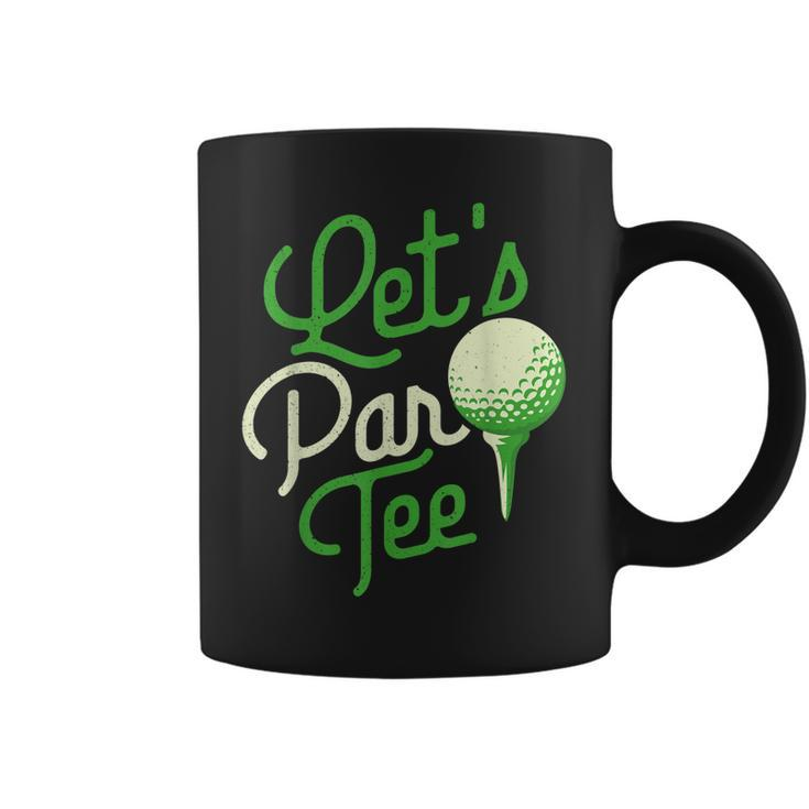 Lets Par   Dad Golfer Golf Tournament Golfing Hobbyist Coffee Mug