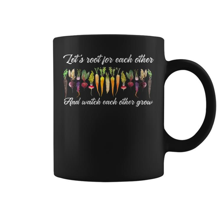Let's Root For Each Other And Watch Each Other Grow Mom Life Coffee Mug