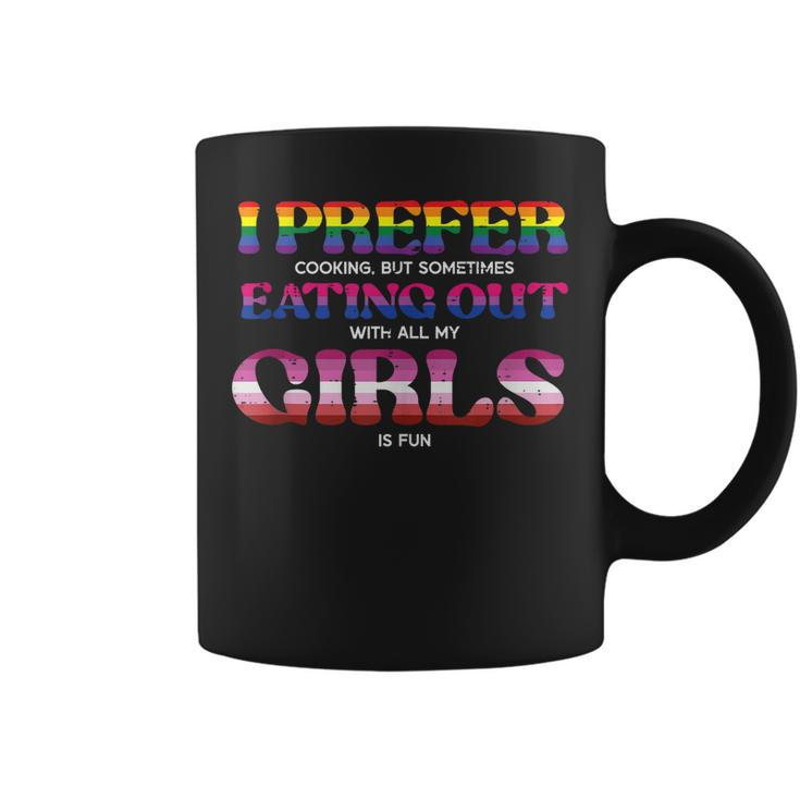 Lgbt Prefer Eating Out Girls Funny Lesbian Bi Gay Women Men  Coffee Mug
