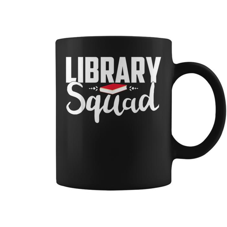 Library Squad Teacher Student Bookworm Book Lovers Librarian Coffee Mug