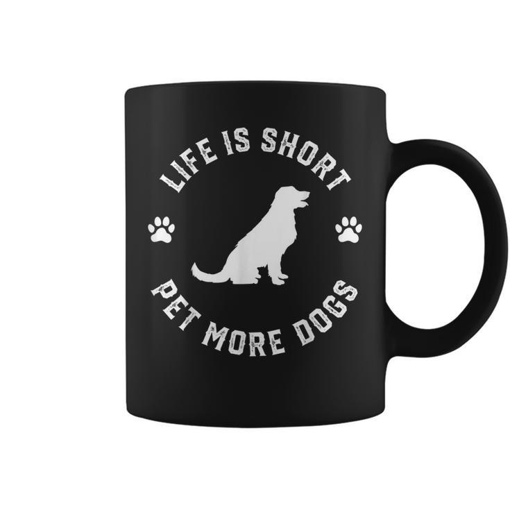 Life Is Short Pet More Dogs Lover Owner Dogoholic Pet Animal  Coffee Mug