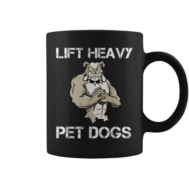 Lift Heavy Pet Dogs Motivational Dog Pun Workout Bulldog  Coffee Mug