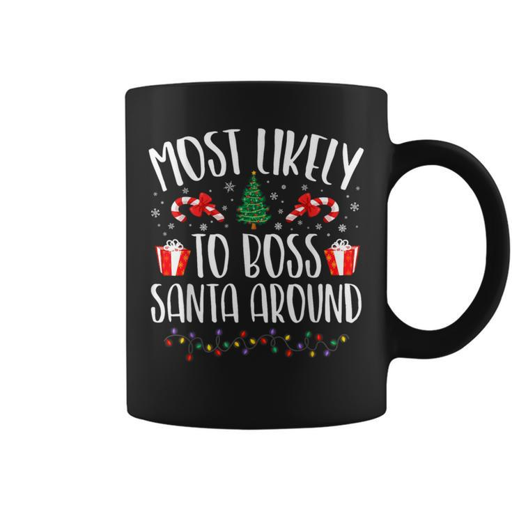 Most Likely To Boss Santa Around Christmas Family Matching Coffee Mug