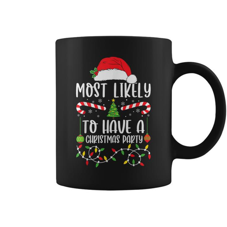 Most Likely To Have A Christmas Party Xmas Matching Family Coffee Mug