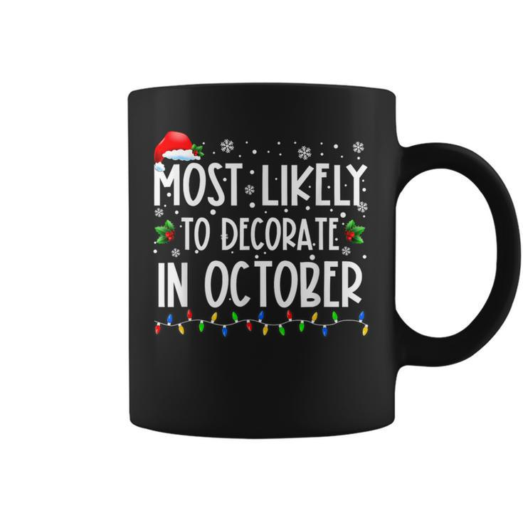 Most Likely To Decorate In October Family Christmas Coffee Mug