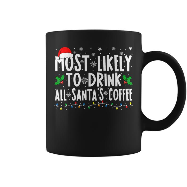 Most Likely To Drink All Santa's Coffee Matching Christmas Coffee Mug