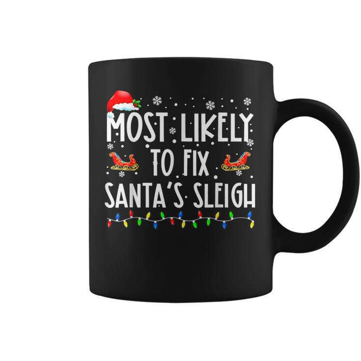 Most Likely To Fix Santa Sleigh Christmas Believe Santa Coffee Mug