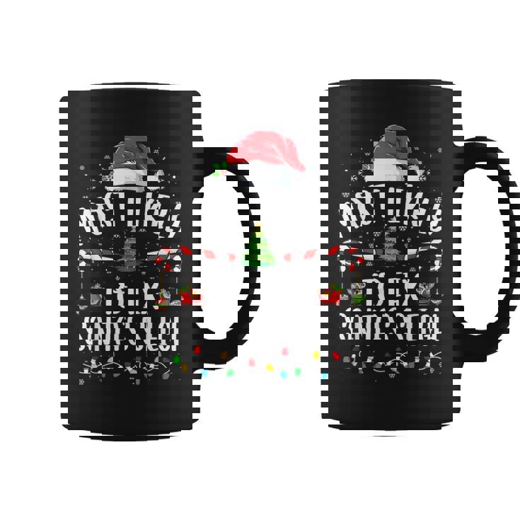 Most Likely To Fix Santa's Sleigh Family Christmas Pajama Coffee Mug