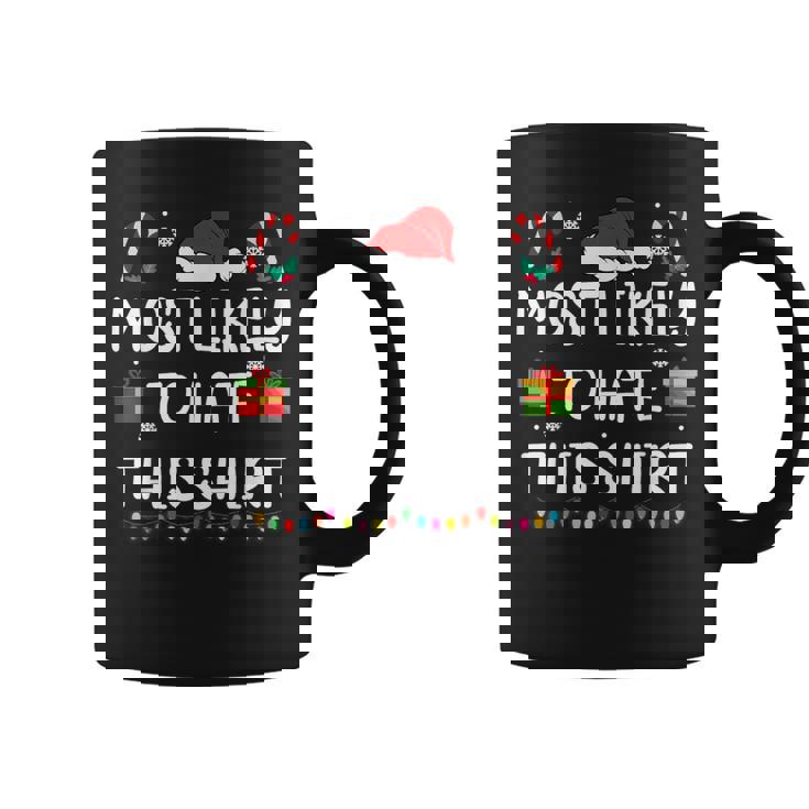 Most Likely To Hate This Family Christmas Matching Coffee Mug