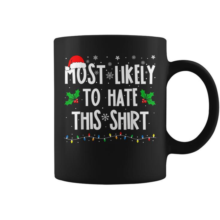 Most Likely To Hate This Family Matching Christmas Coffee Mug